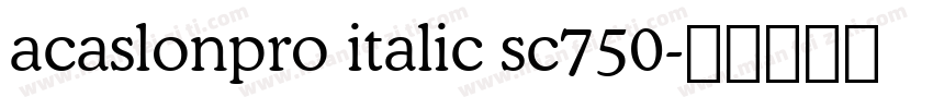 acaslonpro italic sc750字体转换